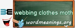 WordMeaning blackboard for webbing clothes moth